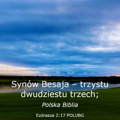 Picture 03 - Ezdrasza 2:17 POLUBG - Synów Besaja – trzystu dwudziestu - Bible Verse Picture