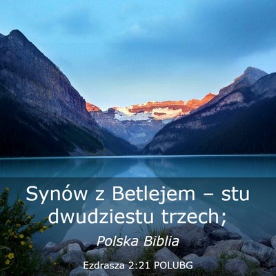 Picture 03 - Ezdrasza 2:21 POLUBG - Synów z Betlejem – stu dwudziestu - Bible Verse Picture