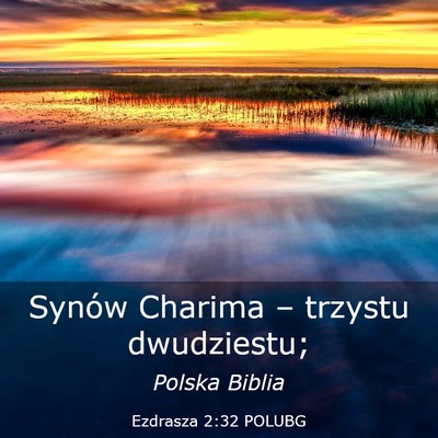 Picture 03 - Ezdrasza 2:32 POLUBG - Synów Charima – trzystu - Bible Verse Picture