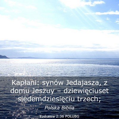 Picture 03 - Ezdrasza 2:36 POLUBG - Kapłani: synów Jedajasza, z domu Jeszuy – - Bible Verse Picture