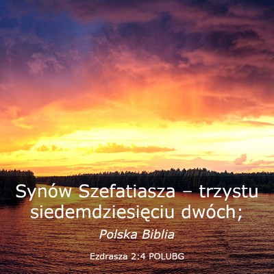 Picture 03 - Ezdrasza 2:4 POLUBG - Synów Szefatiasza – trzystu siedemdziesięciu - Bible Verse Picture