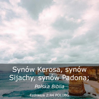 Picture 03 - Ezdrasza 2:44 POLUBG - Synów Kerosa, synów Sijachy, synów - Bible Verse Picture