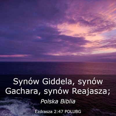 Picture 03 - Ezdrasza 2:47 POLUBG - Synów Giddela, synów Gachara, synów - Bible Verse Picture