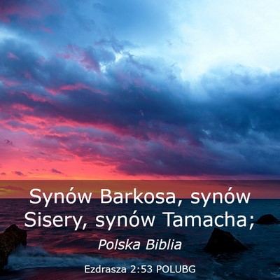 Picture 03 - Ezdrasza 2:53 POLUBG - Synów Barkosa, synów Sisery, synów - Bible Verse Picture