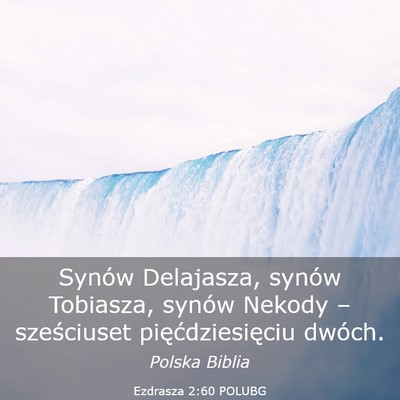 Picture 03 - Ezdrasza 2:60 POLUBG - Synów Delajasza, synów Tobiasza, synów Nekody - Bible Verse Picture