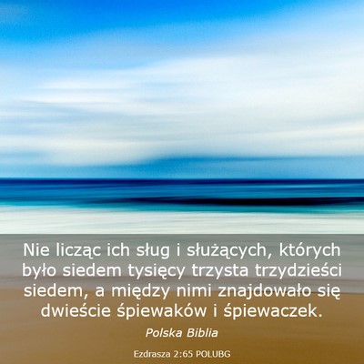 Picture 03 - Ezdrasza 2:65 POLUBG - Nie licząc ich sług i służących, których - Bible Verse Picture