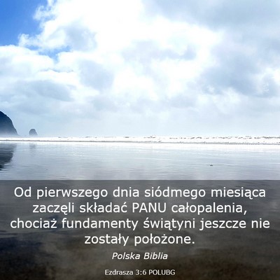 Picture 03 - Ezdrasza 3:6 POLUBG - Od pierwszego dnia siódmego miesiąca zaczęli - Bible Verse Picture