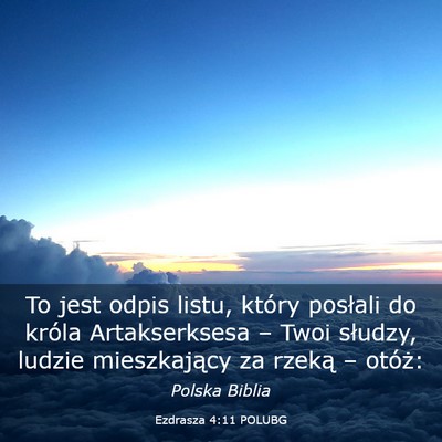 Picture 03 - Ezdrasza 4:11 POLUBG - To jest odpis listu, który posłali do króla - Bible Verse Picture