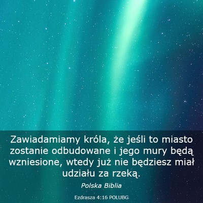 Picture 03 - Ezdrasza 4:16 POLUBG - Zawiadamiamy króla, że jeśli to miasto - Bible Verse Picture