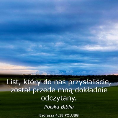 Picture 03 - Ezdrasza 4:18 POLUBG - List, który do nas przysłaliście, został - Bible Verse Picture