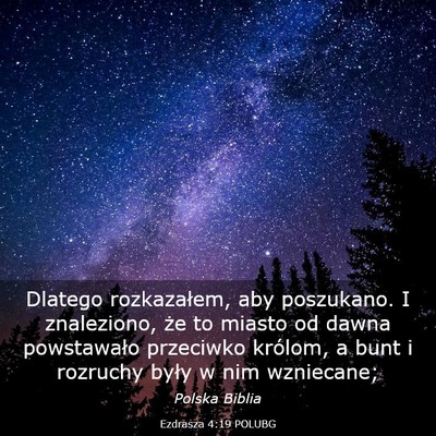 Picture 03 - Ezdrasza 4:19 POLUBG - Dlatego rozkazałem, aby poszukano. I znaleziono, - Bible Verse Picture