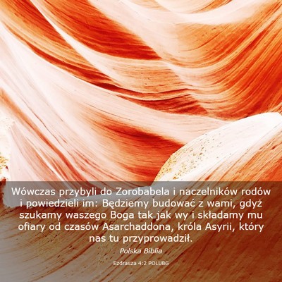 Picture 03 - Ezdrasza 4:2 POLUBG - Wówczas przybyli do Zorobabela i naczelników - Bible Verse Picture