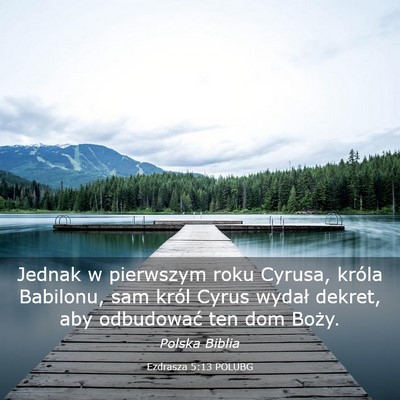 Picture 03 - Ezdrasza 5:13 POLUBG - Jednak w pierwszym roku Cyrusa, króla Babilonu, - Bible Verse Picture