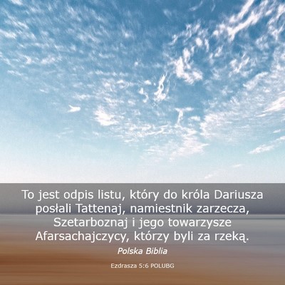 Picture 03 - Ezdrasza 5:6 POLUBG - To jest odpis listu, który do króla Dariusza - Bible Verse Picture