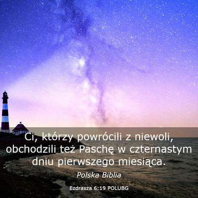Picture 03 - Ezdrasza 6:19 POLUBG - Ci, którzy powrócili z niewoli, obchodzili też - Bible Verse Picture