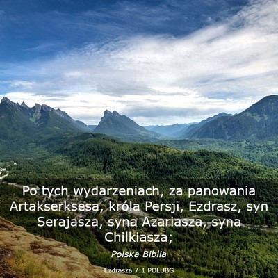 Picture 03 - Ezdrasza 7:1 POLUBG - Po tych wydarzeniach, za panowania Artakserksesa, - Bible Verse Picture