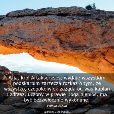 Picture 03 - Ezdrasza 7:21 POLUBG - A ja, król Artakserkses, wydaję wszystkim - Bible Verse Picture