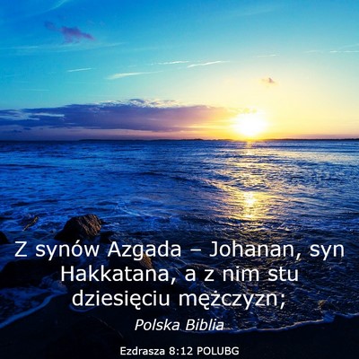 Picture 03 - Ezdrasza 8:12 POLUBG - Z synów Azgada – Johanan, syn Hakkatana, a z - Bible Verse Picture