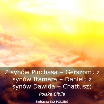Picture 03 - Ezdrasza 8:2 POLUBG - Z synów Pinchasa – Gerszom; z synów Itamara - Bible Verse Picture