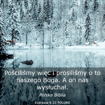Picture 03 - Ezdrasza 8:23 POLUBG - Pościliśmy więc i prosiliśmy o to naszego - Bible Verse Picture