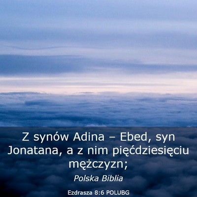 Picture 03 - Ezdrasza 8:6 POLUBG - Z synów Adina – Ebed, syn Jonatana, a z nim - Bible Verse Picture