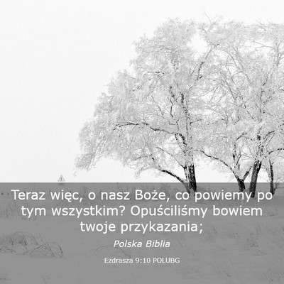 Picture 03 - Ezdrasza 9:10 POLUBG - Teraz więc, o nasz Boże, co powiemy po tym - Bible Verse Picture