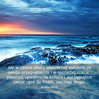 Picture 03 - Ezdrasza 9:5 POLUBG - Ale w czasie ofiary wieczornej wstałem ze swego - Bible Verse Picture