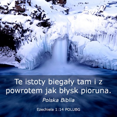 Picture 03 - Ezechiela 1:14 POLUBG - Te istoty biegały tam i z powrotem jak błysk - Bible Verse Picture