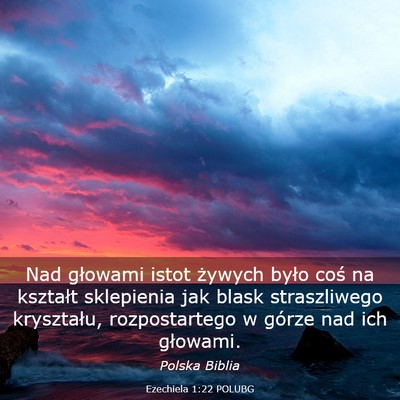 Picture 03 - Ezechiela 1:22 POLUBG - Nad głowami istot żywych było coś na kształt - Bible Verse Picture