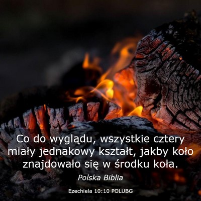 Picture 03 - Ezechiela 10:10 POLUBG - Co do wyglądu, wszystkie cztery miały jednakowy - Bible Verse Picture