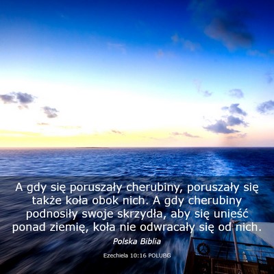 Picture 03 - Ezechiela 10:16 POLUBG - A gdy się poruszały cherubiny, poruszały się - Bible Verse Picture