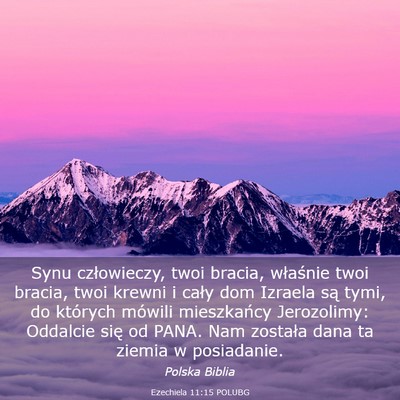 Picture 03 - Ezechiela 11:15 POLUBG - Synu człowieczy, twoi bracia, właśnie twoi - Bible Verse Picture