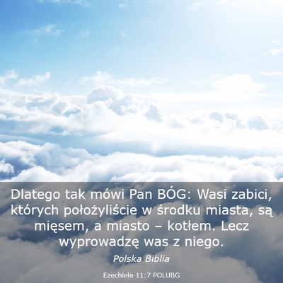 Picture 03 - Ezechiela 11:7 POLUBG - Dlatego tak mówi Pan BÓG: Wasi zabici, których - Bible Verse Picture