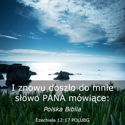 Picture 03 - Ezechiela 12:17 POLUBG - I znowu doszło do mnie słowo PANA - Bible Verse Picture