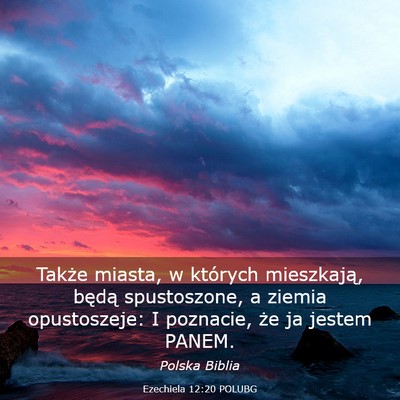 Picture 03 - Ezechiela 12:20 POLUBG - Także miasta, w których mieszkają, będą - Bible Verse Picture