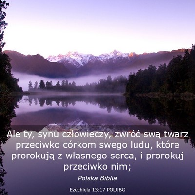 Picture 03 - Ezechiela 13:17 POLUBG - Ale ty, synu człowieczy, zwróć swą twarz - Bible Verse Picture