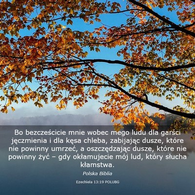 Picture 03 - Ezechiela 13:19 POLUBG - Bo bezcześcicie mnie wobec mego ludu dla garści - Bible Verse Picture