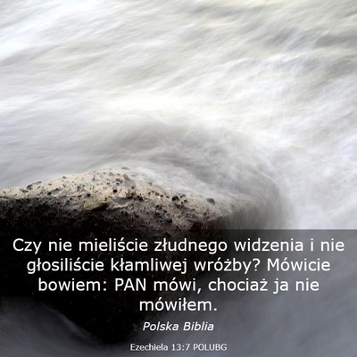 Picture 03 - Ezechiela 13:7 POLUBG - Czy nie mieliście złudnego widzenia i nie - Bible Verse Picture