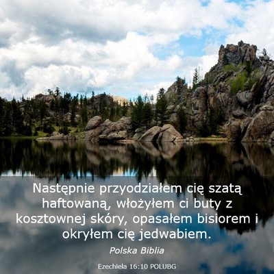 Picture 03 - Ezechiela 16:10 POLUBG - Następnie przyodziałem cię szatą haftowaną, - Bible Verse Picture