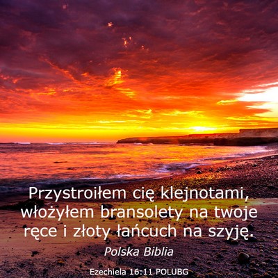 Picture 03 - Ezechiela 16:11 POLUBG - Przystroiłem cię klejnotami, włożyłem - Bible Verse Picture