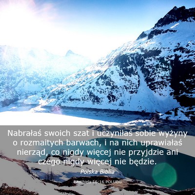 Picture 03 - Ezechiela 16:16 POLUBG - Nabrałaś swoich szat i uczyniłaś sobie - Bible Verse Picture