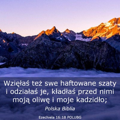Picture 03 - Ezechiela 16:18 POLUBG - Wzięłaś też swe haftowane szaty i odziałaś - Bible Verse Picture