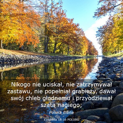 Picture 03 - Ezechiela 18:16 POLUBG - Nikogo nie uciskał, nie zatrzymywał zastawu, - Bible Verse Picture