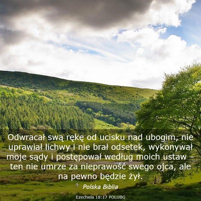 Picture 03 - Ezechiela 18:17 POLUBG - Odwracał swą rękę od ucisku nad ubogim, nie - Bible Verse Picture