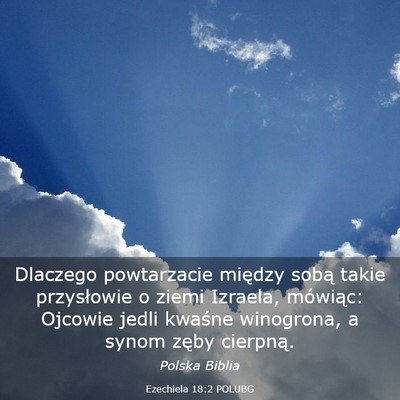 Picture 03 - Ezechiela 18:2 POLUBG - Dlaczego powtarzacie między sobą takie - Bible Verse Picture