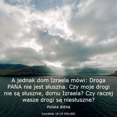 Picture 03 - Ezechiela 18:29 POLUBG - A jednak dom Izraela mówi: Droga PANA nie jest - Bible Verse Picture