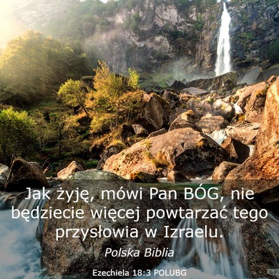Picture 03 - Ezechiela 18:3 POLUBG - Jak żyję, mówi Pan BÓG, nie będziecie - Bible Verse Picture