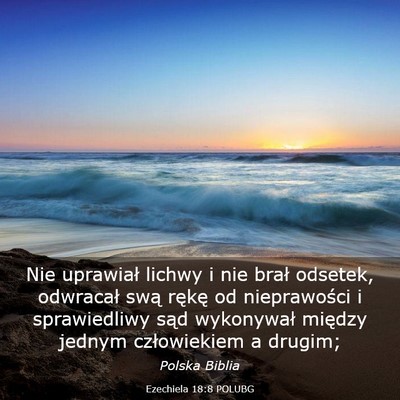 Picture 03 - Ezechiela 18:8 POLUBG - Nie uprawiał lichwy i nie brał odsetek, - Bible Verse Picture