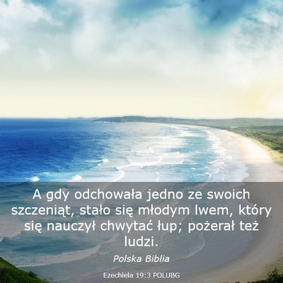 Picture 03 - Ezechiela 19:3 POLUBG - A gdy odchowała jedno ze swoich szczeniąt, - Bible Verse Picture