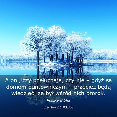 Picture 03 - Ezechiela 2:5 POLUBG - A oni, czy posłuchają, czy nie – gdyż są - Bible Verse Picture
